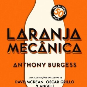 Laranja Mecânica: Edição Comemorativa de 50 anos